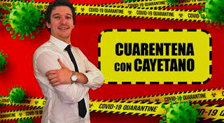 Cuarentena con Cayetano