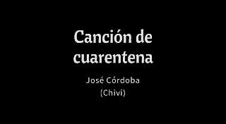 Canción de Cuarentena | José Córdoba (Chivi)