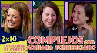2x10 - Complejos (con Adriana Torrebejano) | Estirando El Chicle