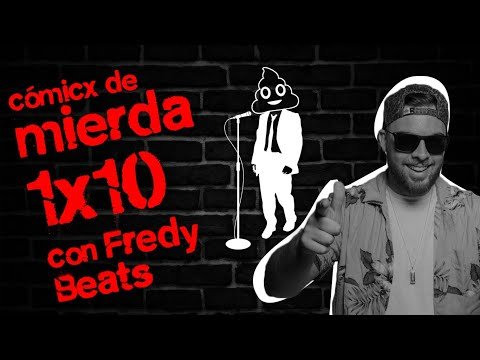 Fredy Beats | Cómicx de mierda 1x10