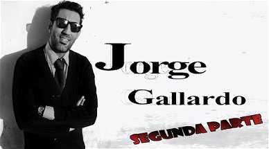 Monólogo de Jorge Gallardo (Segunda Parte)