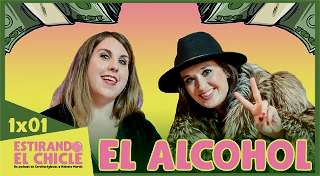 1x01 - El Alcohol | Estirando El Chicle