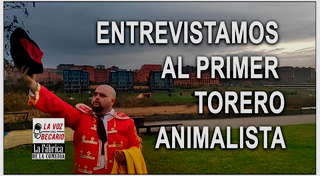 Entrevistamos al primer torero animalista | La voz del becario