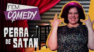 Perra de Satán | Especial Fem Comedy