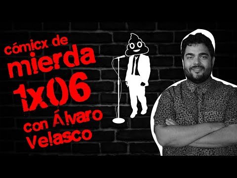 Álvaro Velasco | Cómicx de Mierda 1x06