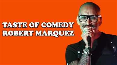 Robert Marquez | Taste of Comedy