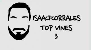 TOP VINES Isaac F Corrales (Parte 3)